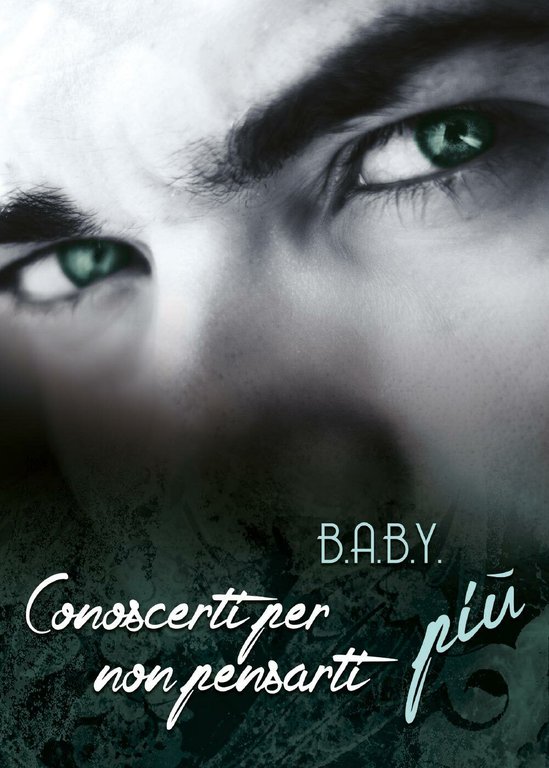 Conoscerti per non pensarti più di B.a.b.y., 2017, Youcanprint