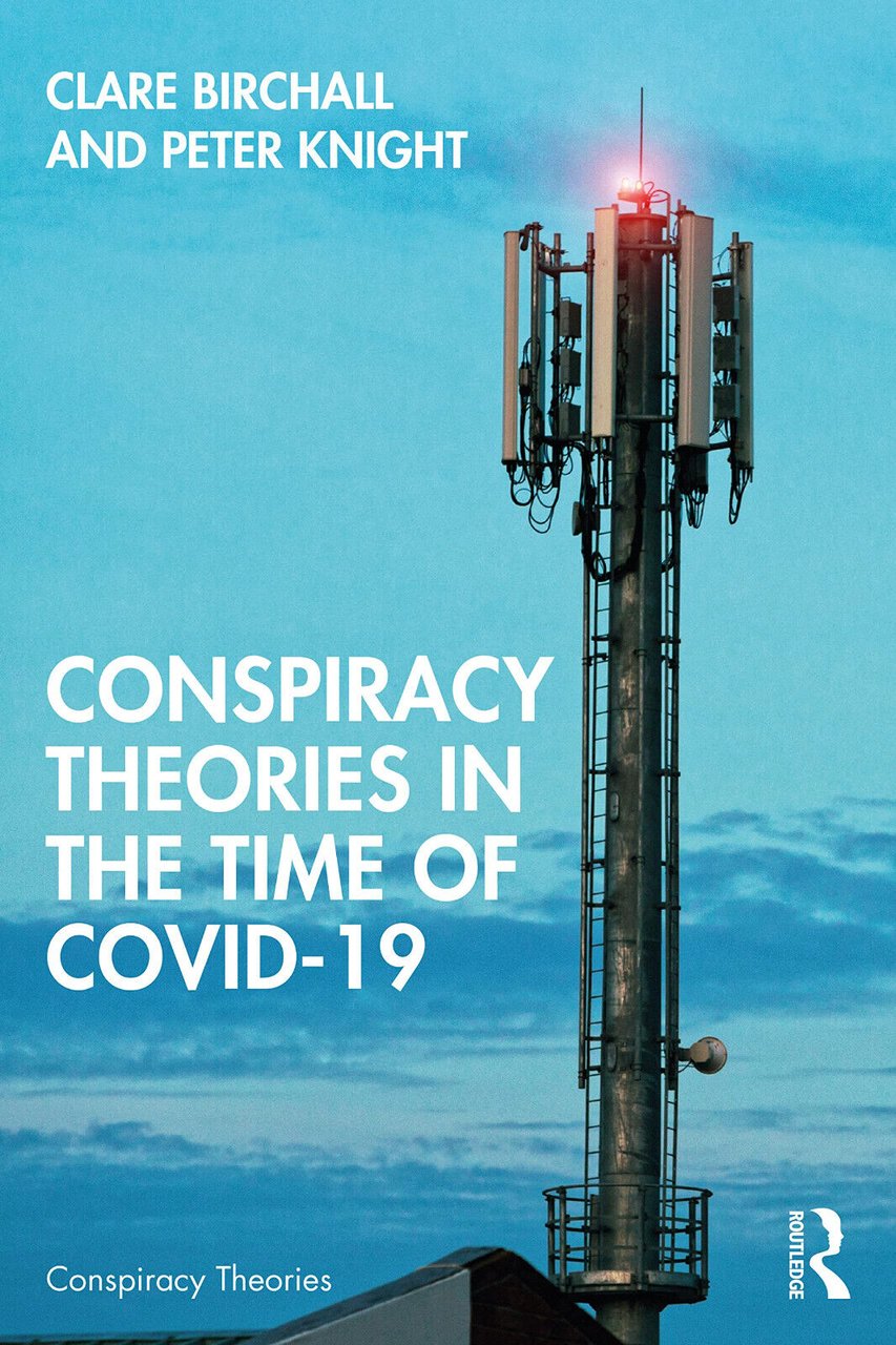 Conspiracy Theories In The Time Of Covid-19 - Clare Birchall, …