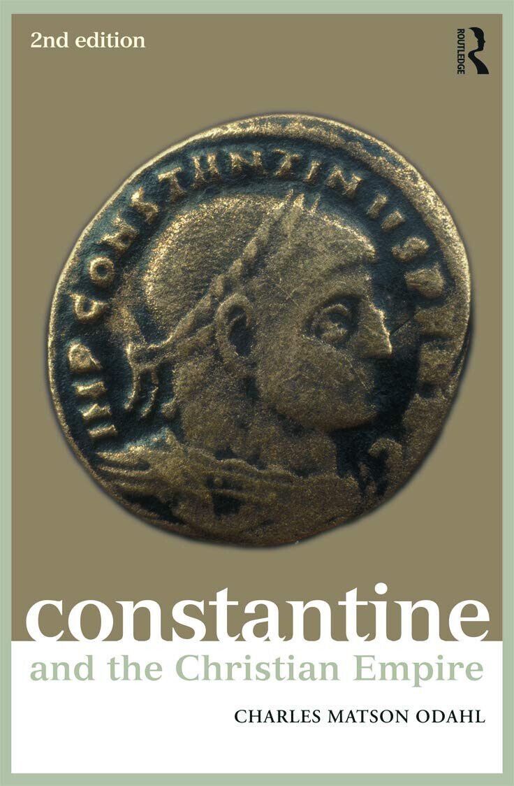 Constantine and the Christian Empire - Charles M. Odahl - …