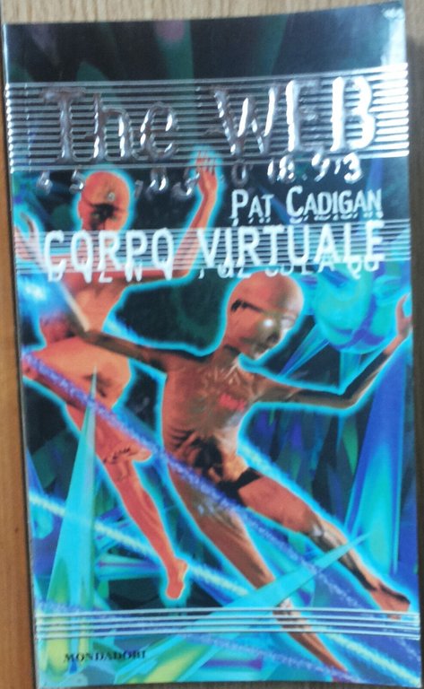Corpo virtuale - Cadigan - Mondadori,1998 - R | Immagine Gallery 2