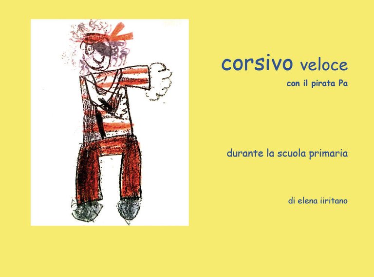 Corsivo veloce con il pirata Pa di Elena Iiritano, 2020, …