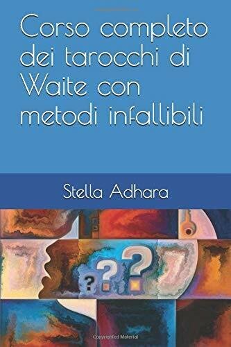 Corso Completo Dei Tarocchi Di Waite con Metodi Infallibili di …
