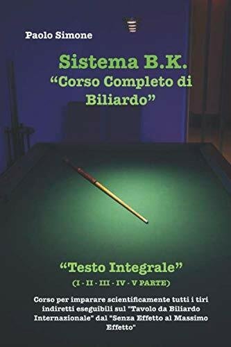 Corso Completo Di Biliardo Sistema B. K. Testo Integrale I …