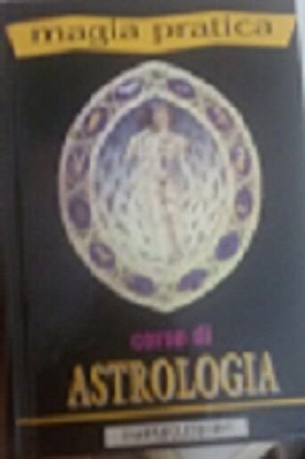 Corso di Astrologia - Angelo Lavagnini - Fratelli Melita , …