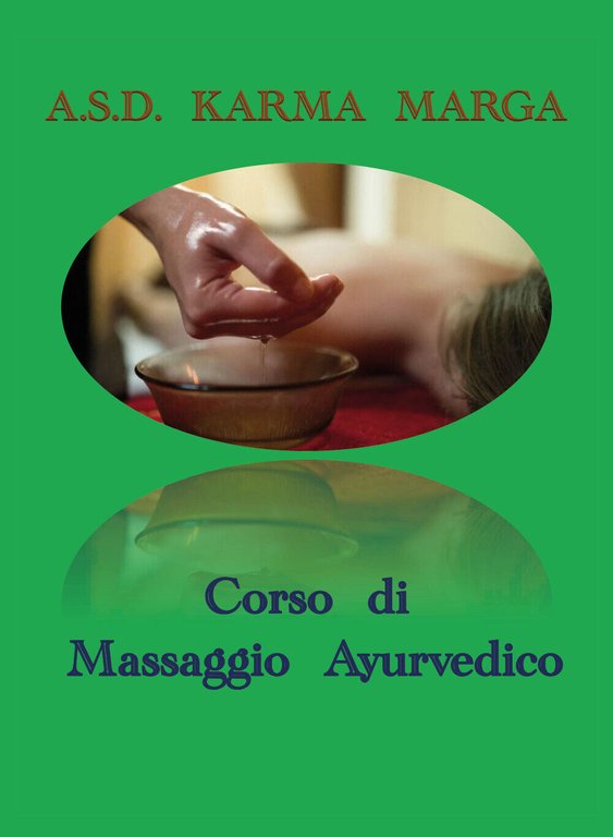 Corso di massaggio ayurvedico di A.s.d. Karma Marga, 2019, Youcanprint