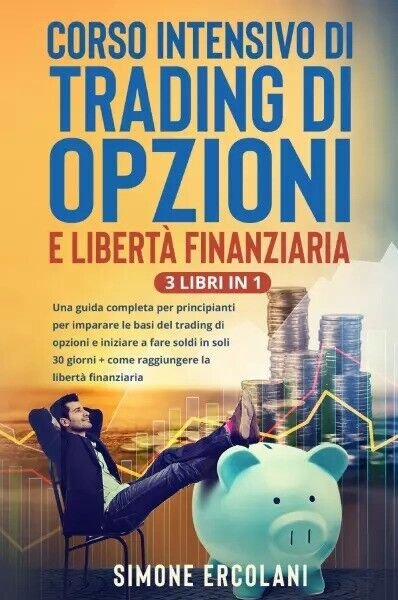 Corso intensivo di trading di opzioni e libertà finanziaria (3 …
