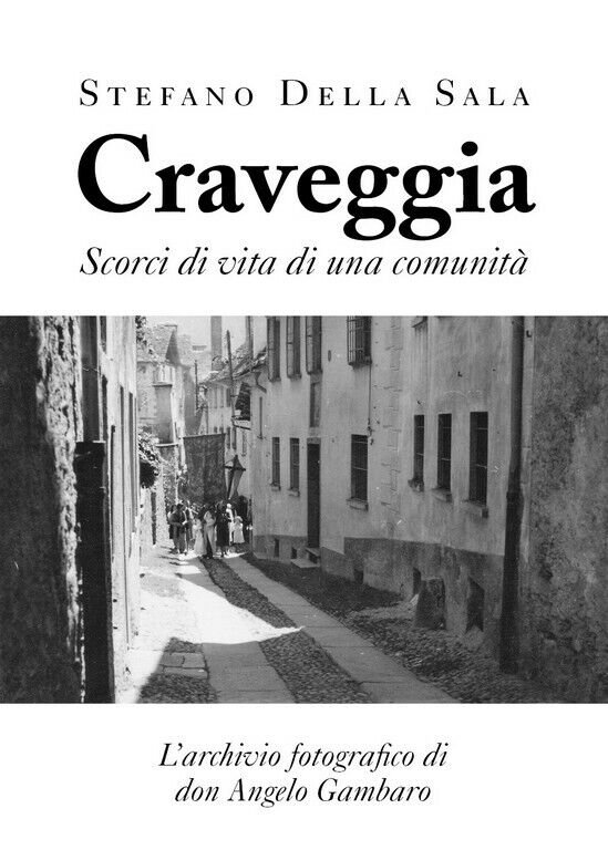 Craveggia. Scorci di vita di una comunità di Stefano Della …