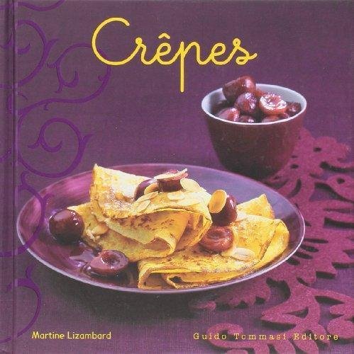 Crêpes - Martine Lizambard - Guido Tommasi,2010 - A