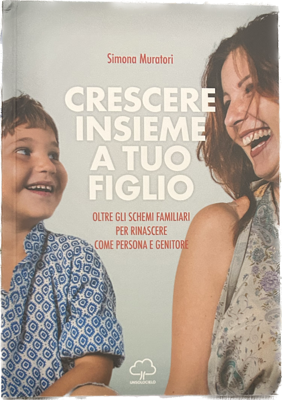 Crescere insieme a tuo figlio. Oltre gli schemi familiari per …