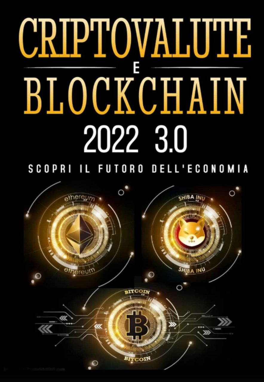 Criptovalute e Blockchain 2022: Il Manuale Più Aggiornato per Diventare …