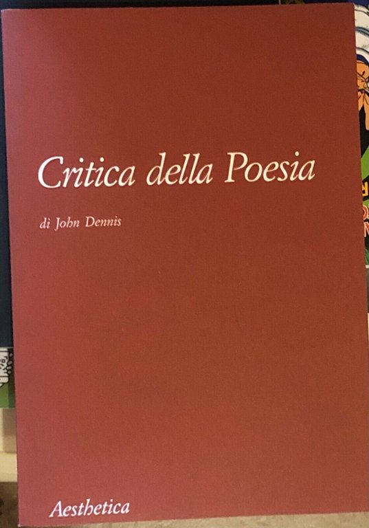 Critica della poesia di John Dennis, 1994, Aesthetica Edizioni Palermo