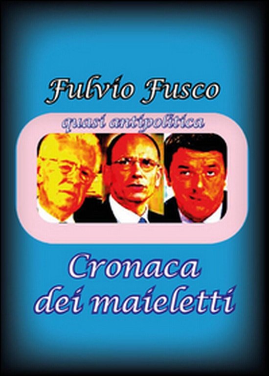 Cronaca dei maieletti - Fulvio Fusco, 2015, Youcanprint
