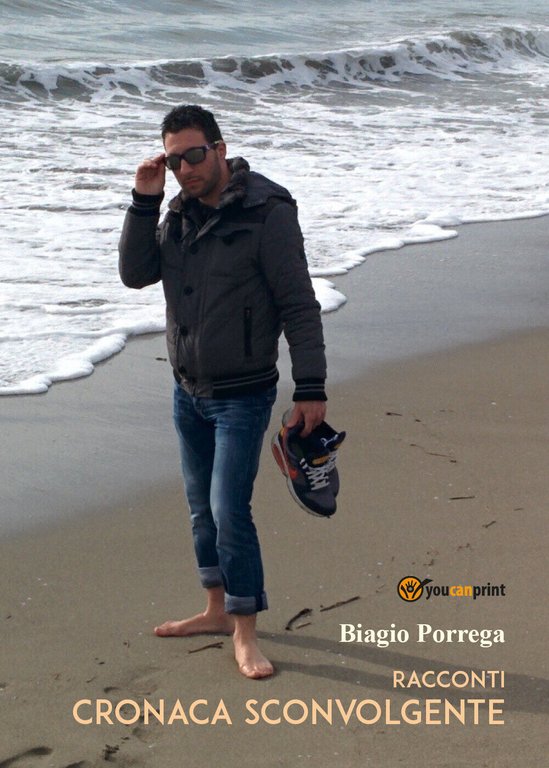 Cronaca sconvolgente di Biagio Porrega, 2021, Youcanprint