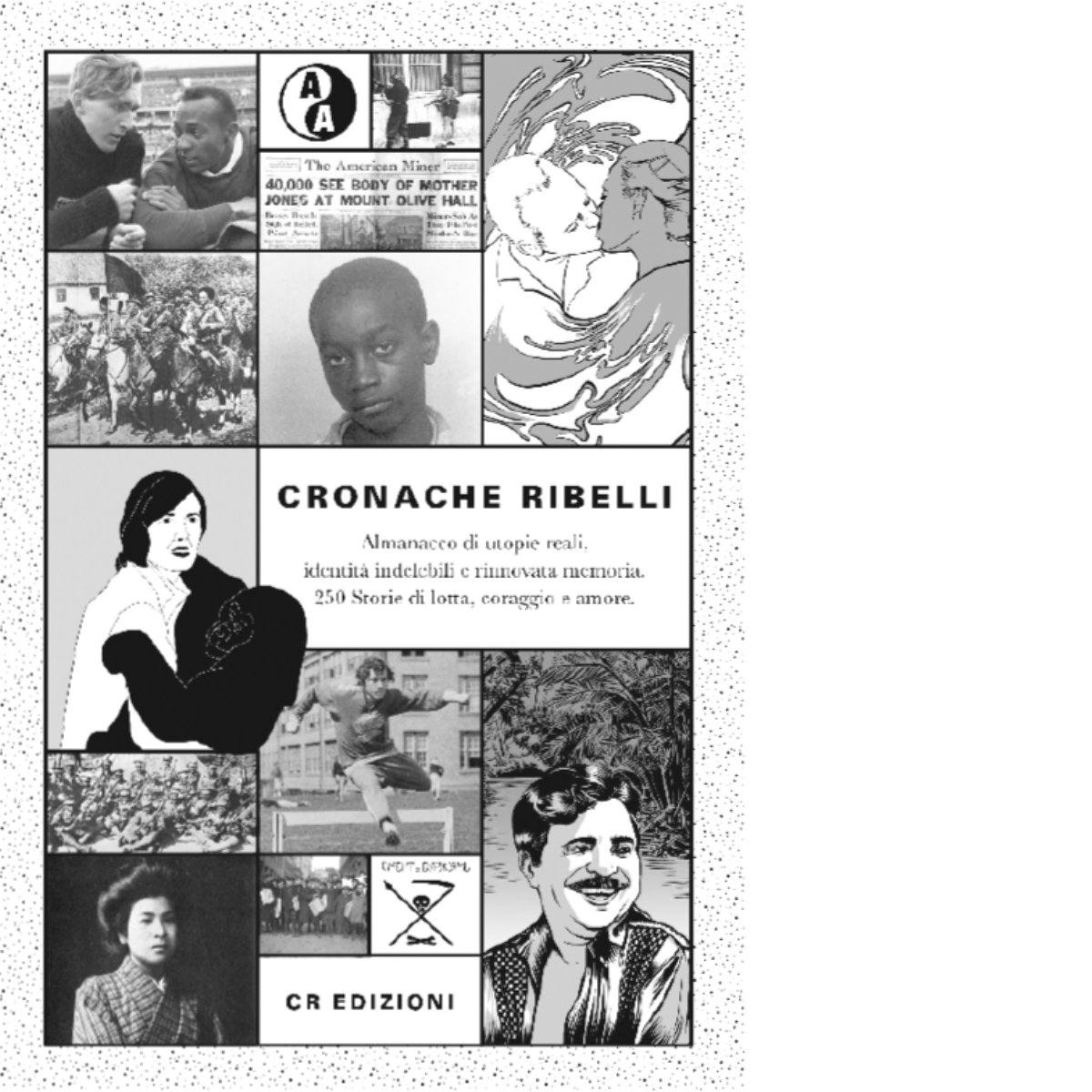 Cronache ribelli.Almanacco di utopie reali, identità indelebili e rinnovata-Vol1