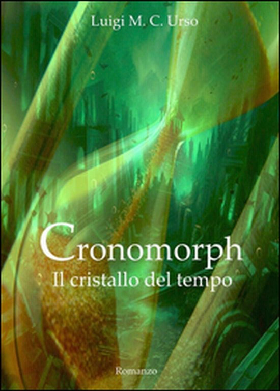 Cronomorph. Il cristallo del tempo di Luigi M. Urso, 2015, …
