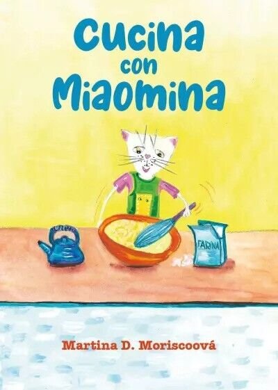 Cucina con Miaomina. Primavera di Martina D. Moriscoová, 2023, Youcanprint