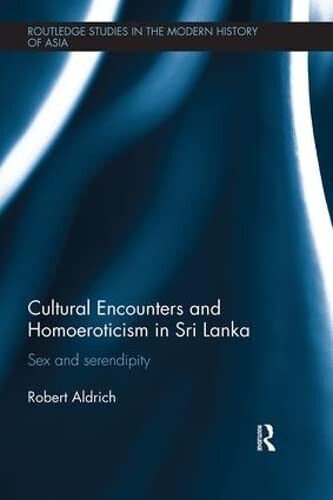 Cultural Encounters and Homoeroticism in Sri Lanka - Robert - …