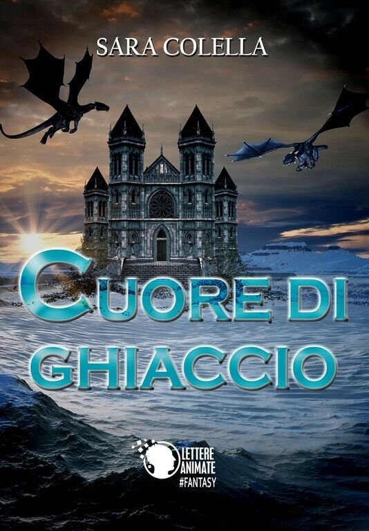 Cuore di ghiaccio di Sara Colella, 2018, Lettere Animate