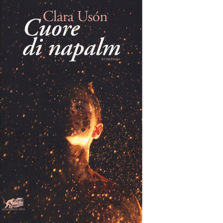 Cuore di napalm di Clara Usón, 2020, Atmosphere Libri