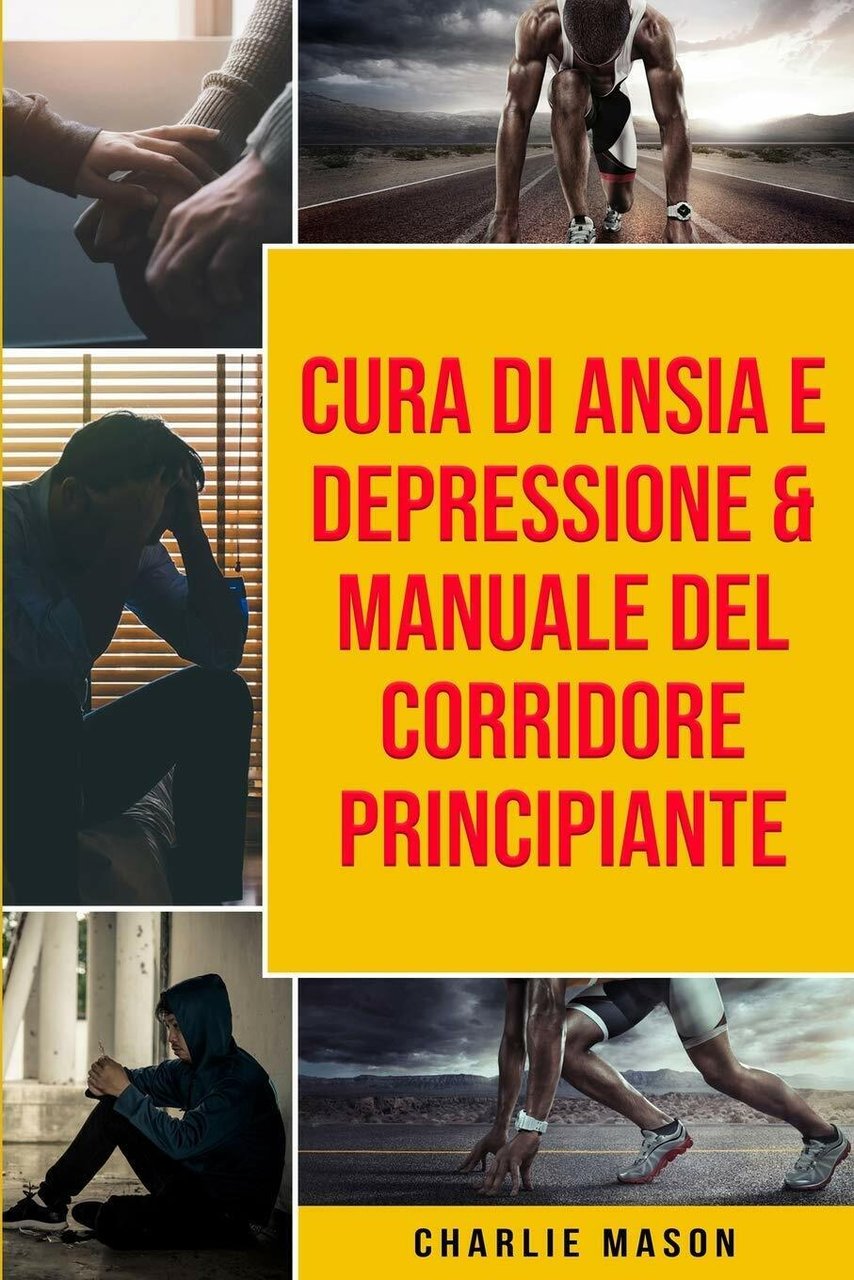 Cura di Ansia e Depressione & Manuale del corridore principiante …