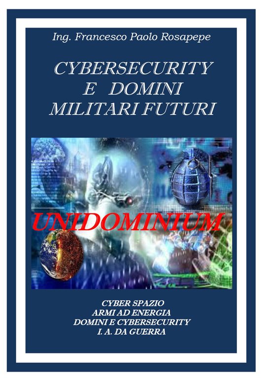 Cybersecurity e domini militari futuri di Francesco Paolo Rosapepe, 2021, …