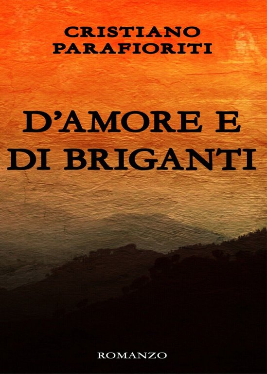 D?amore e di briganti di Cristiano Parafioriti, 2019, Youcanprint