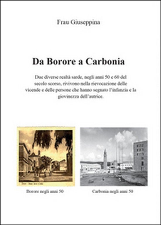 Da Borore a Carbonia di Giuseppina Frau, 2014, Youcanprint