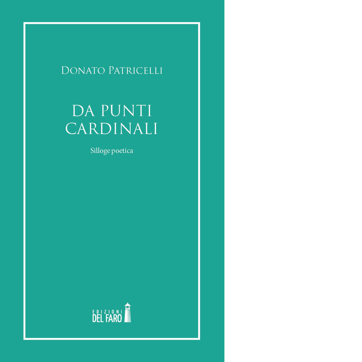 Da punti cardinali di Donato Patricelli - Edizioni del Faro, …