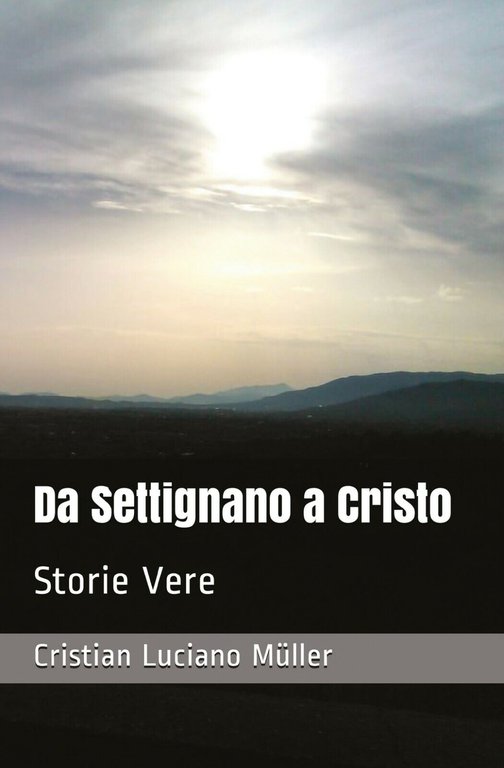 Da Settignano a Cristo di Cristian Luciano Müller, 2020, Youcanprint