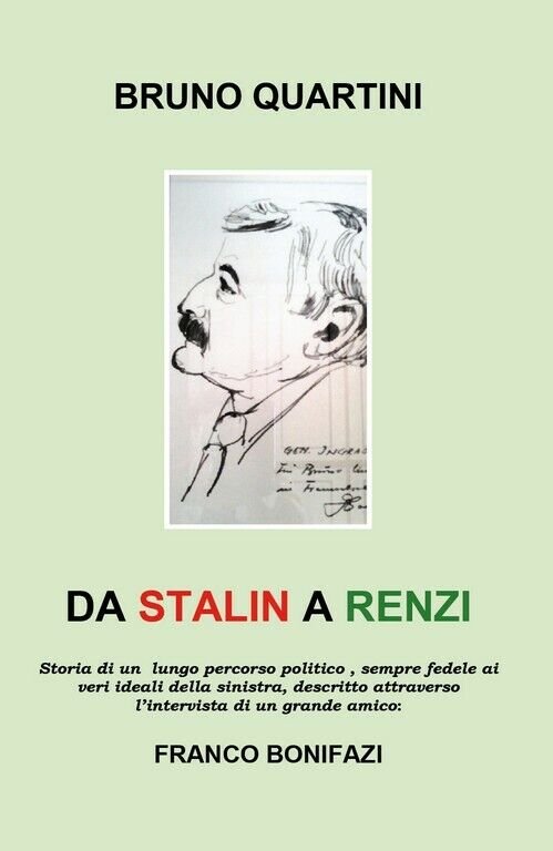 Da Stalin a Renzi di Bruno Quartini, Franco Bonifazi, 2018, …