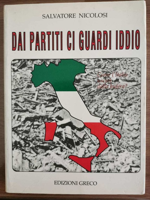Dai partiti ci guardi iddio - S. Nicolosi - Edizioni … | Immagine Gallery 2