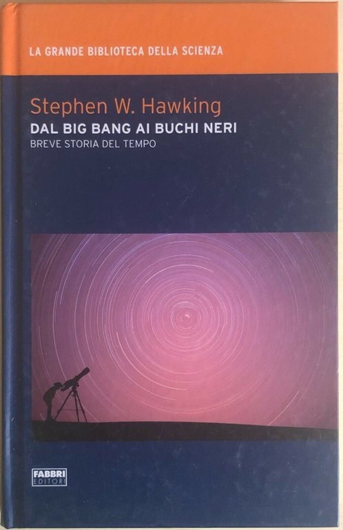 Dal Big Bang ai buchi neri di Stephen W. Hawking, … | Immagine Gallery 2