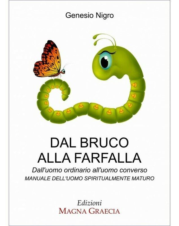 Dal Bruco Alla Farfalla - Genesio Nigro, 2016, Edizioni Magna …