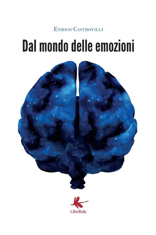 Dal mondo delle emozioni di Enrico Castrovilli, 2017, Libellula Edizioni