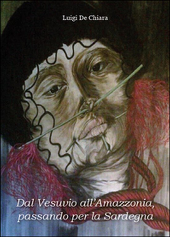 Dal Vesuvio all?Amazzonia passando per la Sardegna di Luigi De …