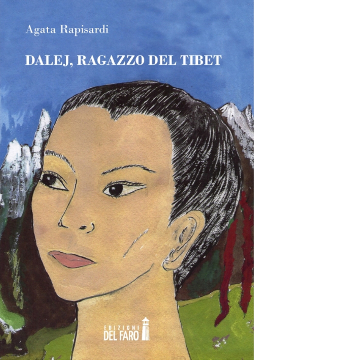 Dalej, ragazzo del Tibet di Rapisardi Agata - Edizioni Del …