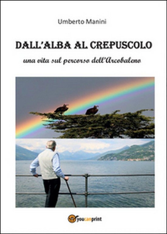 Dall?alba al crepuscolo di Umberto Manini, 2014, Youcanprint