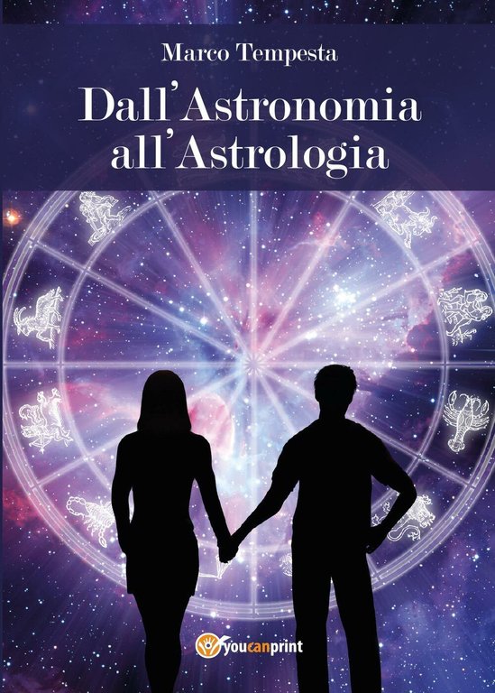 Dall?astronomia all?astrologia di Marco Tempesta, 2017, Youcanprint