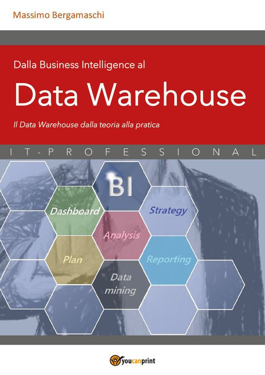 Dalla Business Intelligence al Data Warehouse di Massimo Bergamaschi, 2021, …