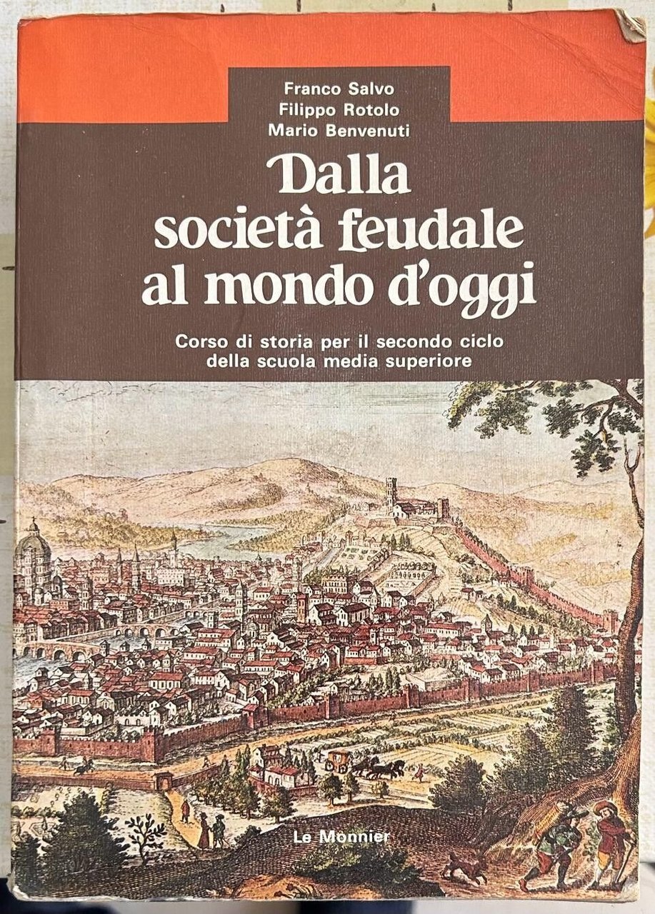 Dalla società feudale al mondo d?oggi di Filippo Rotolo, Franco …
