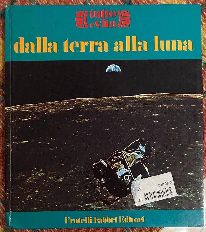 Dalla Terra alla Luna di Carlo Pai, Luigi Palma, 1975, Fratelli Fabbri Editor