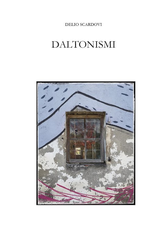 Daltonismi di Delio Scardovi, 2021, Youcanprint