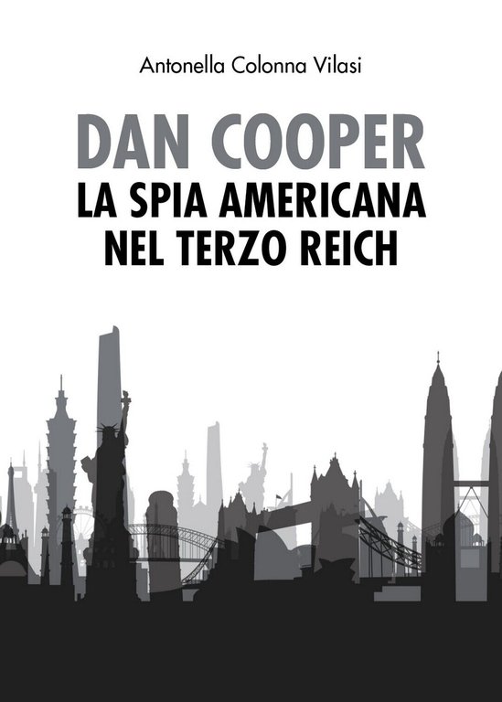 Dan Cooper. La spia americana nel Terzo Reich, Antonella Colonna …