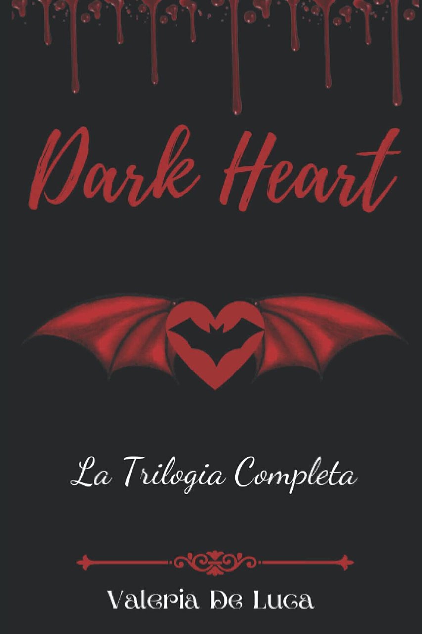 Dark Heart: (Trilogia Completa) - Valeria De Luca - Independently …