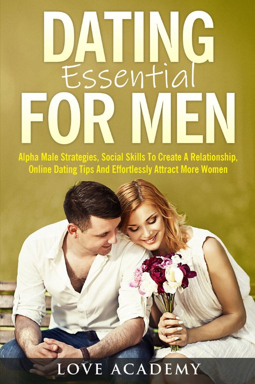 Dating Essential For Men di Love Academy, 2021, Youcanprint
