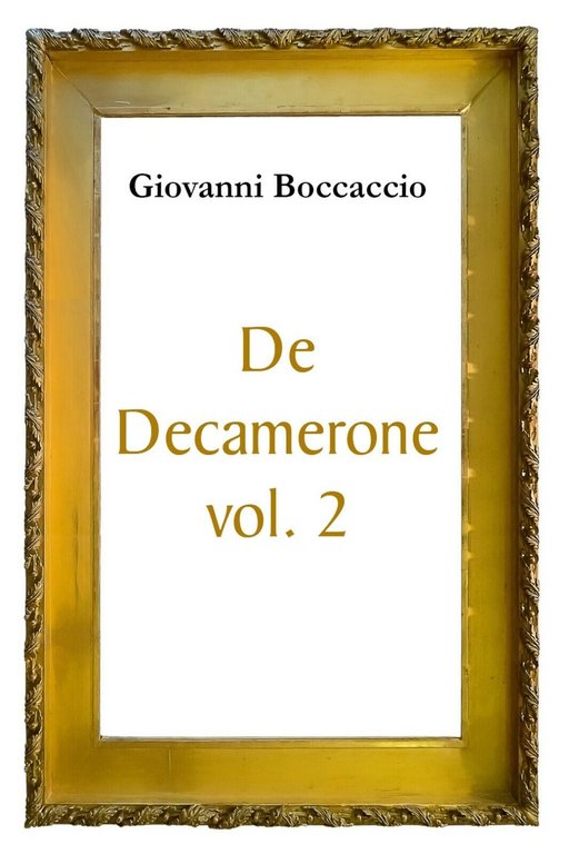 De Decamerone vol. 2 di Giovanni Boccaccio, 2017, Youcanprint