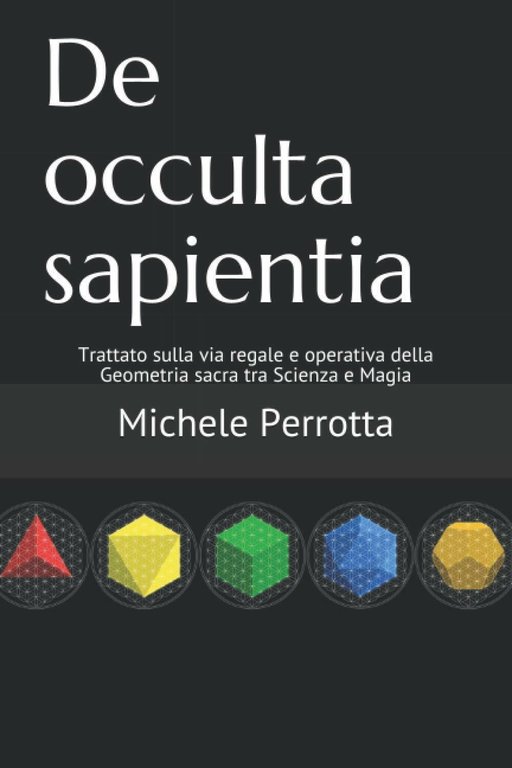 De occulta sapientia: Trattato sulla via regale e operativa della …