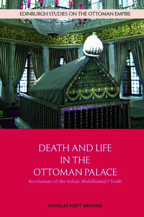 DEATH AND LIFE IN THE OTTOMAN PALAC - BROOKES DOUGLAS …