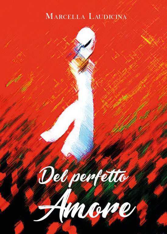 Del perfetto amore di Marcella Laudicina, 2021, Youcanprint