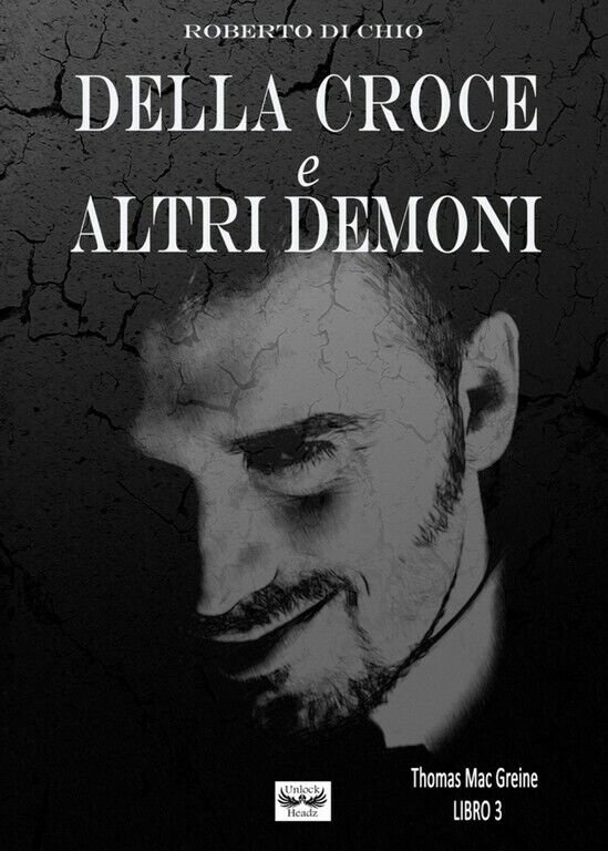 Della Croce e Altri Demoni di Roberto Di Chio, 2017, …